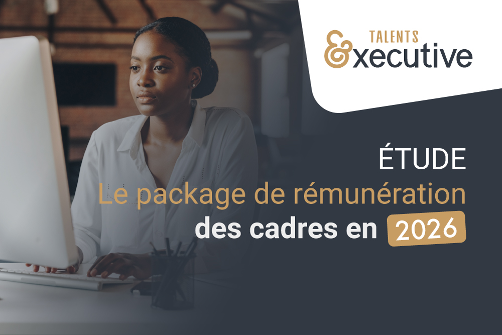 Le package de rémunération des cadres en 2026